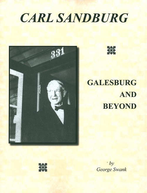 Swank, George. Carl Sandburg: Galesburg & Beyond. 2016 (reprint of 1983 ed.)
