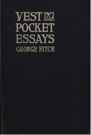 Vest Pocket Essays (1916) - George Fitch